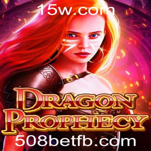 DragonProphecy: Uma Jornada Épica com 508bet