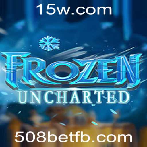 FrozenUncharted: Explorando o Mundo de Aventura e Estratégia com 508bet