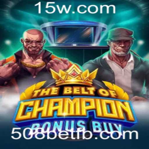 Explorando o Jogo TheBeltOfChampionBonusBuy com 508bet